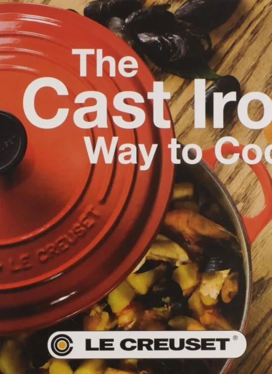 CHF The Cast Iron Way to cook Le Creuset